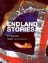 Endland Stories: Or Bad Lives