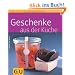 Geschenke aus der K�che (GU K�chenratgeber Relaunch 2006)
