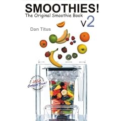 Smoothies! The Original Smoothie Book: Volume 2