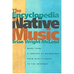 The Encyclopedia of Native Music: More Than a Century of Recordings from Wax Cylinder to the Internet