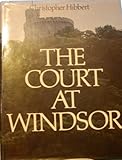 The court at Windsor : a domestic history