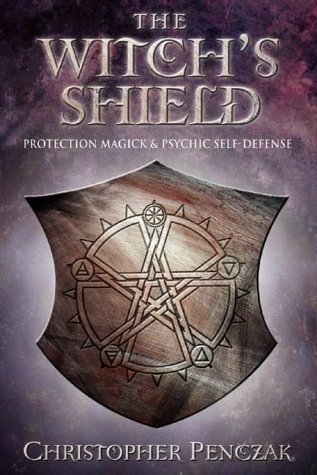 The Witch's Shield: Protection Magick and Psychic Self-defense by Christopher Penczak (16-Jul-2004) Paperback