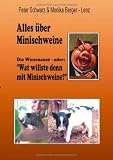 Alles &uuml;ber Minischweine: Die Wiesenaver- oder: "wat willste denn mit Minischweine?" - Monika Berger-Lenz, Peter Schwarz