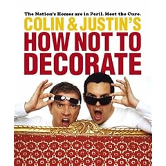 Colin and Justin's How Not To Decorate