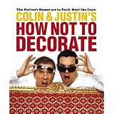 Colin and Justin's How Not To Decorateby Colin McAllister
