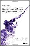 Illusions and disillusions of psychoanalytic work