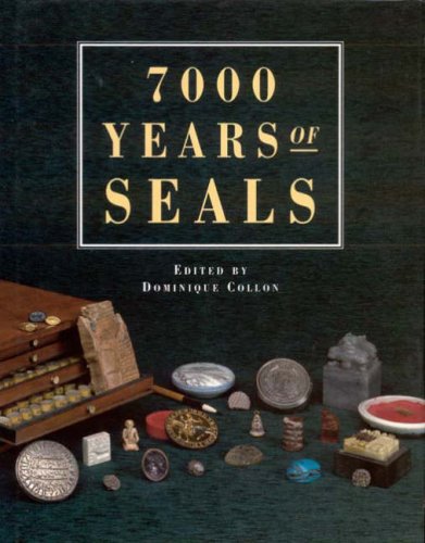 7000 Years of Seals (Decorative Arts & Collecting)