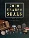 7000 Years of Seals (Decorative Arts & Collecting)
