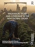 Migration, work and citizenship in the new global order