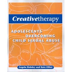 Creative Therapy: Adolescents Overcoming Child Sexual Abuse