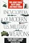 Encyclopedia of Modern U.S. Military Weapons