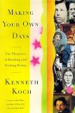 MAKING YOUR OWN DAYS: THE PLEASURES OF READING AND WRITING POETRY