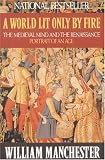  : A World Lit Only by Fire: The Medieval Mind and the Renaissance Portrait of an Age