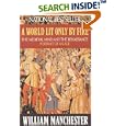 A World Lit Only by Fire: The Medieval Mind and the Renaissance: Portrait of an Age by  William Manchester