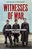 Witnesses of War: Children's Lives Under the Nazis