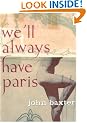 We'll Always Have Paris: Sex And Love In The City Of Light