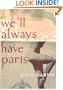 We'll Always Have Paris: Sex And Love In The City Of Light