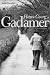 Hans-Georg Gadamer: A Biography (Yale Studies in Hermeneutics)