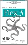 Getting Started with Flex 3: An Adobe Developer Library Pocket Guide for Developers (Pocket Reference (O Reilly))
