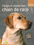 Choisir et acheter son chien de race->Cliquez sur l'image pour obtenir des informations sur ce livre