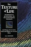 The Texture of Life: Purposeful Activities in Occupational Therapy, Second Edition