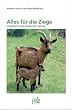 Annette Arnold - Alles für die Ziege. Handbuch für die artgerechte Haltung