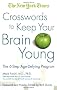 The New York Times Crosswords to Keep Your Brain Young: The 6-Step Age-Defying Program (New York Times Crossword Puzzle)