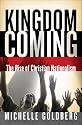 Kingdom Coming: The Rise of Christian Nationalism