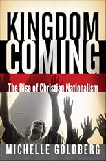 Kingdom Coming: The Rise of Christian Nationalism