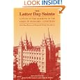 The Latter Day Saints: A Study of the Mormons in the Light of Economic Conditions by Ruth Kauffman and Reginald Wright Kauffman