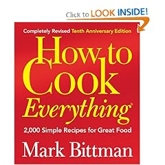 How to Cook Everything (Completely Revised 10th Anniversary Edition): 2,000 Simple Recipes for Great Food
