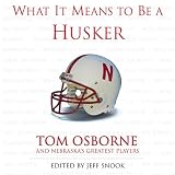 What It Means to Be a Husker (What It Means to Be ...)
