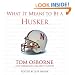 What It Means to Be a Husker (What It Means to Be ...)
