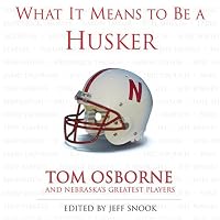 What It Means to Be a Husker (What It Means to Be ...)