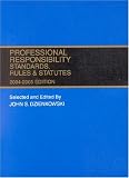 Professional Responsibility: Standards, Rules & Statutes, 2004-2005 Edition