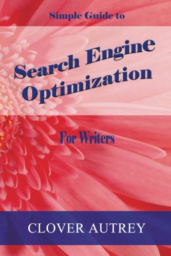 Search Engine Optimization for Writers: A Simple Guide