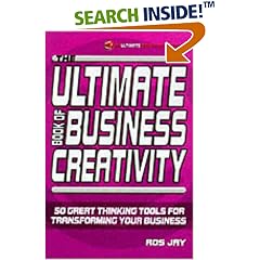 The Ultimate Book of Business Creativity: 50 Great Thinking Tools for Transforming Your Business (Ultimate)