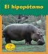 El Hipopotamo / Hippoptamus (Animales Del Zoologico)