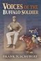 Voices of the Buffalo Soldier: Records, Reports, and Recollections of Military Life and Service in the West
