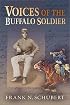 Voices of the Buffalo Soldier: Records, Reports, and Recollections of Military Life and Service in the West