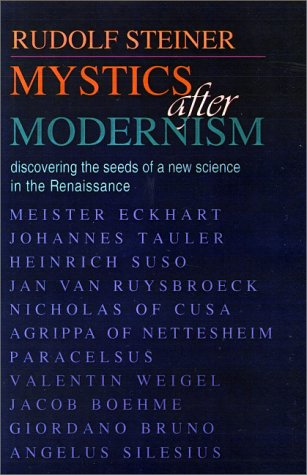 Mystics After Modernism: Discovering the Seeds of New Science in the Renaissance (Classics in Anthroposophy) under Mysticism in The Books Store