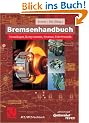 Bremsenhandbuch: Grundlagen, Komponenten, Systeme, Fahrdynamik (ATZ/MTZ-Fachbuch)