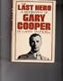 The Last Hero: A Biography of Gary Cooper
