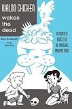Waldo Chicken Wakes the Dead: A Murder Myster of Uncommon Proportions