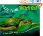 Turtle, Turtle, Watch Out!