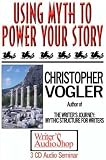Using Myth to Power Your Story (3 CDs) Using Myth to Power Your Story (3 CDs)