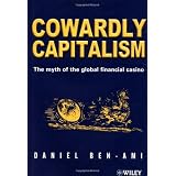 Cowardly Capitalism: The Myth of The Global Financial Casino