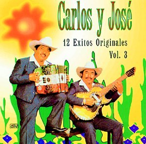 Carlos y Jose - 12 Exitos Originales, Vol. 3 - Zortam Music