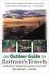 An Outdoor Guide to Bartram's Travels