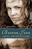 Boston Jane und der unheimliche Fremde - Jennifer L. Holm